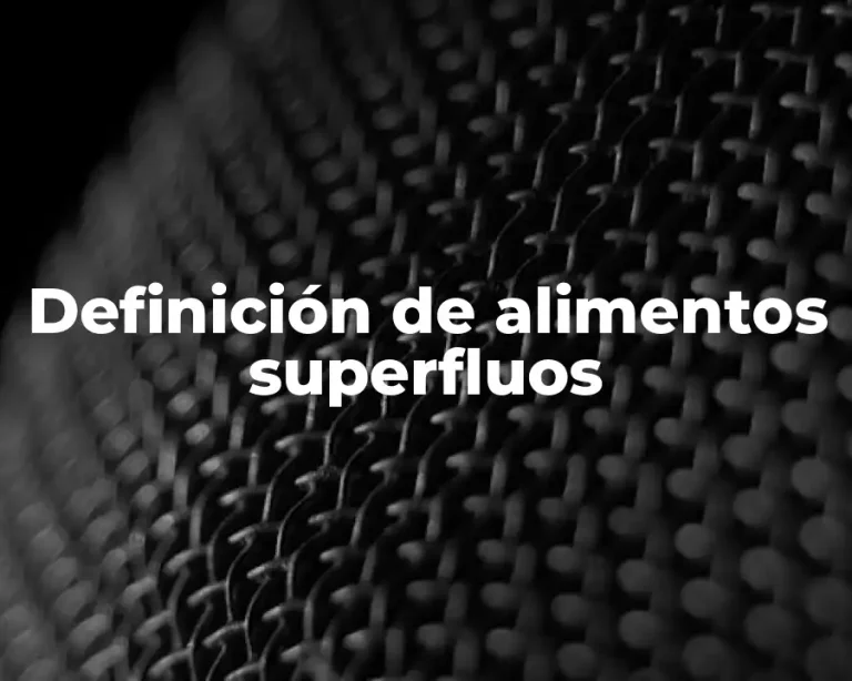 Definición de alimentos superfluos