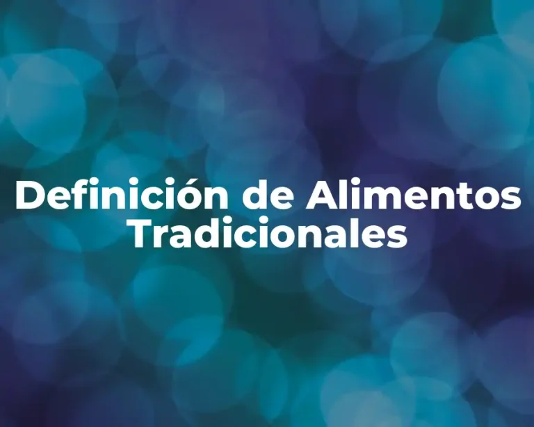 Definición de Alimentos Tradicionales