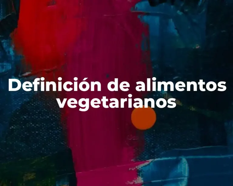 Definición de alimentos vegetarianos