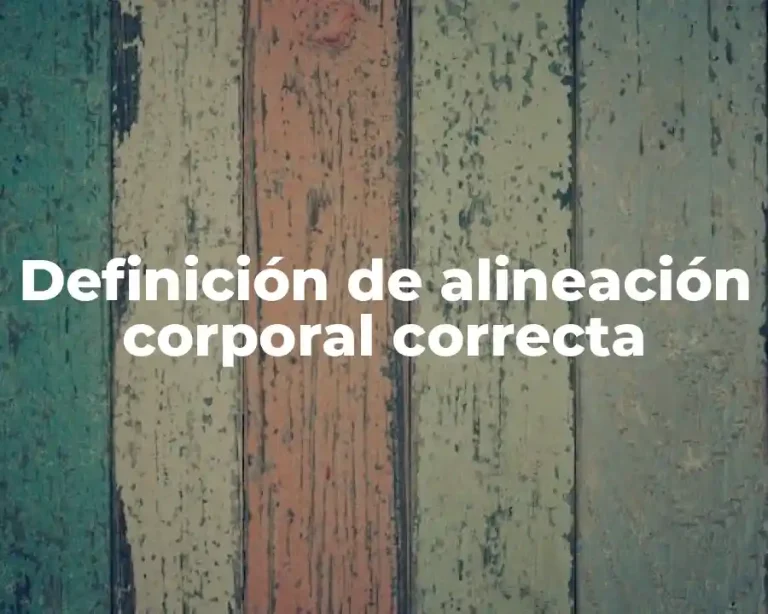 Definición de alineación corporal correcta