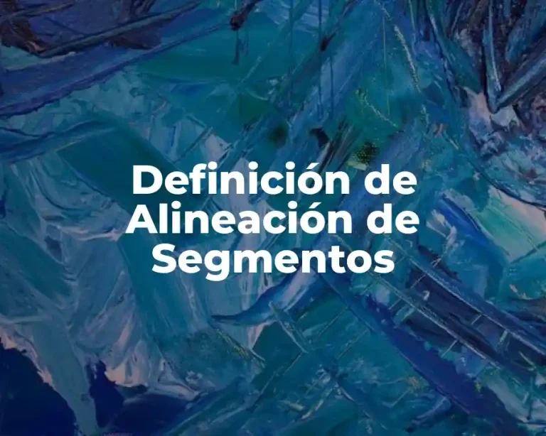 Definición de Alineación de Segmentos