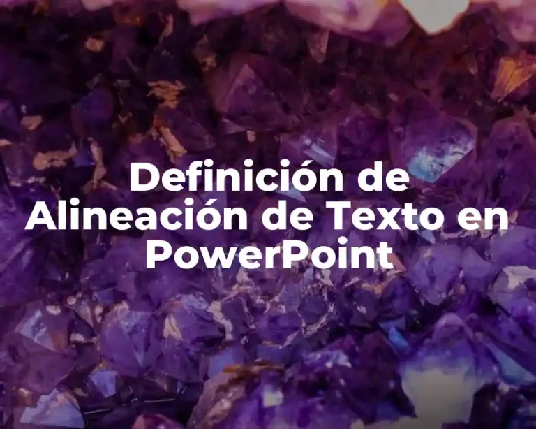 Definición de Alineación de Texto en PowerPoint