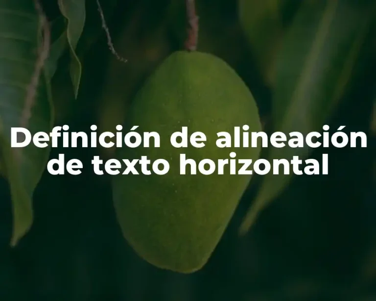 Definición de alineación de texto horizontal