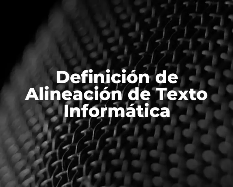 Definición de Alineación de Texto Informática