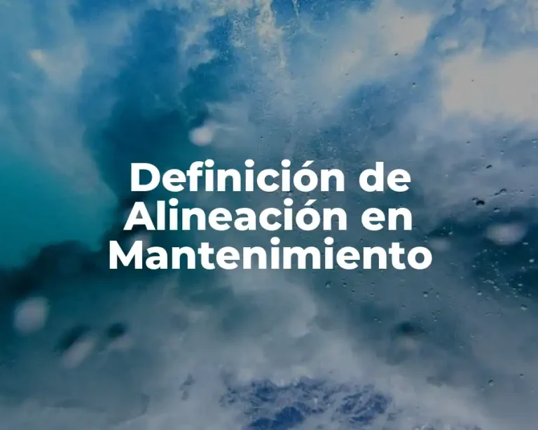 Definición de Alineación en Mantenimiento