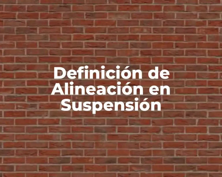 Definición de Alineación en Suspensión