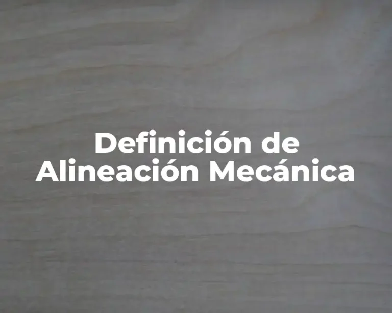 Definición de Alineación Mecánica