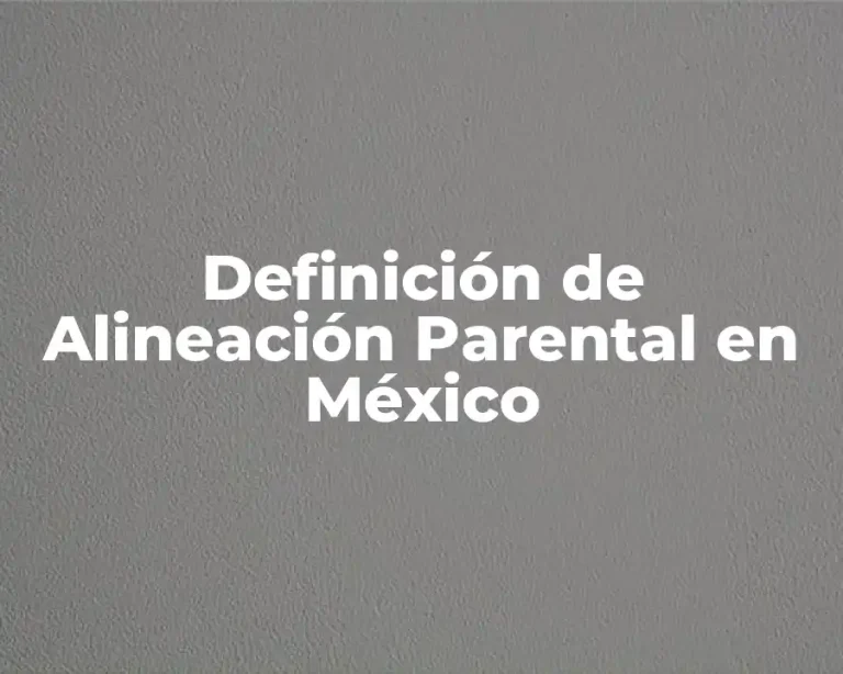 Definición de Alineación Parental en México