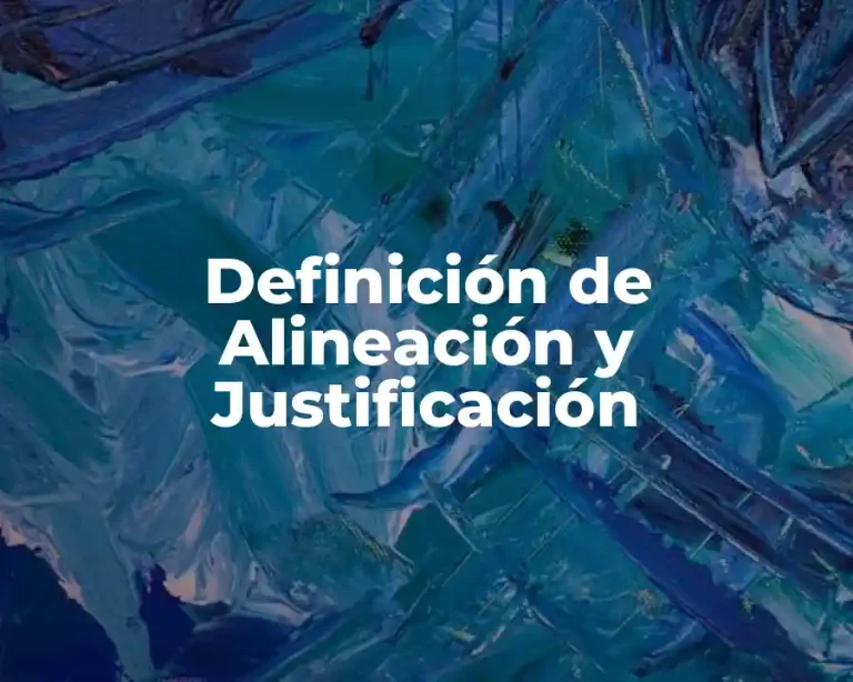 Definición de Alineación y Justificación