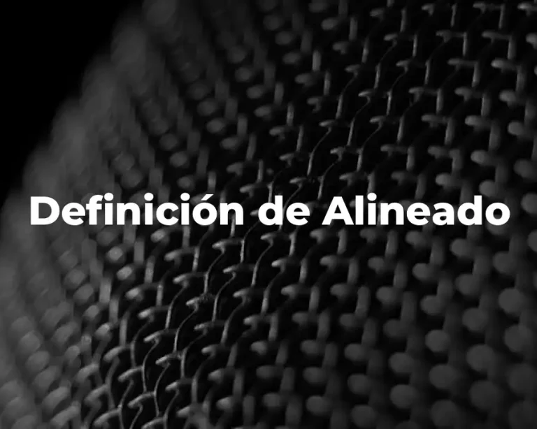 Definición de Alineado