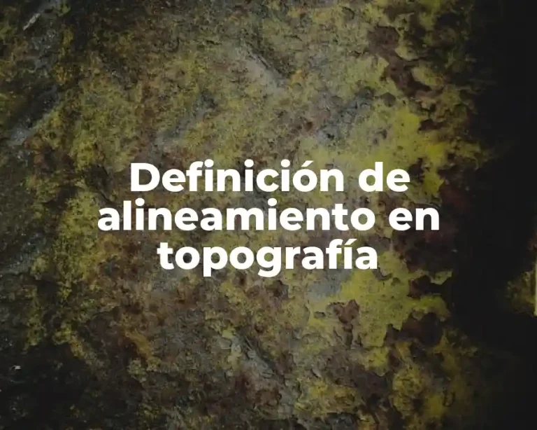 Definición de alineamiento en topografía