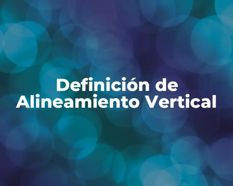 Definición de Alineamiento Vertical
