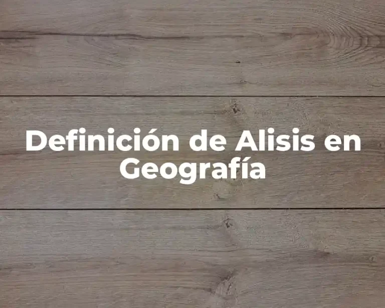 Definición de Alisis en Geografía