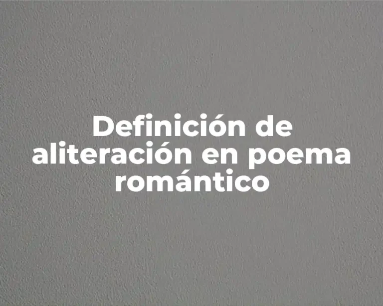 Definición de aliteración en poema romántico