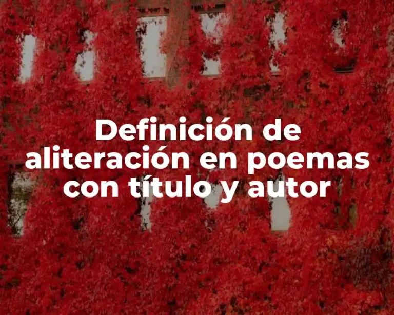 Definición de aliteración en poemas con título y autor