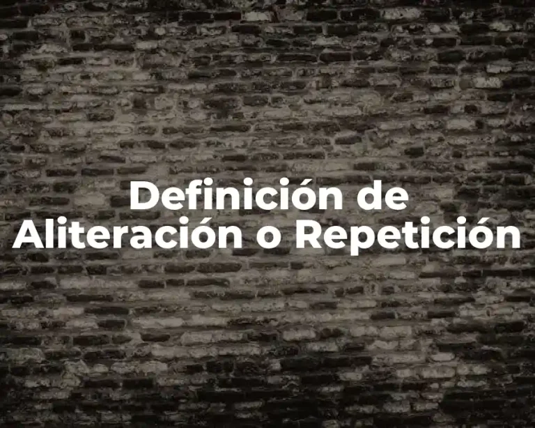 Definición de Aliteración o Repetición