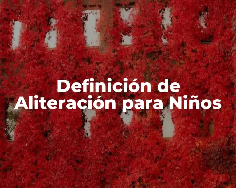 Definición de Aliteración para Niños