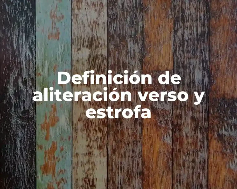 Definición de aliteración verso y estrofa