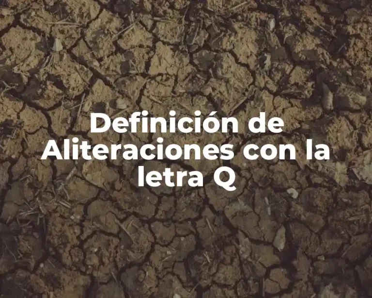 Definición de Aliteraciones con la letra Q