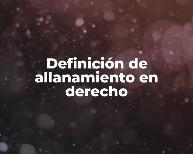 Definición de allanamiento en derecho