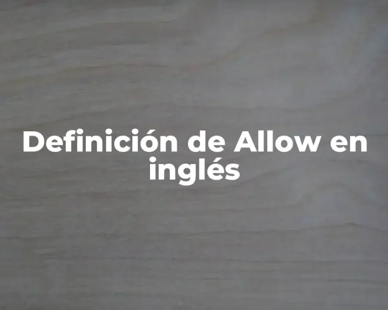 Definición de Allow en inglés