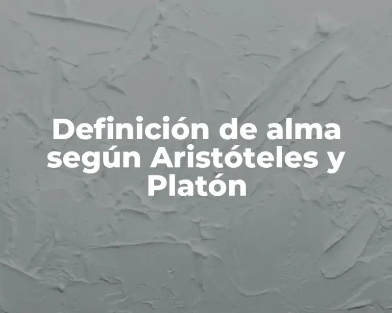 Definición de alma según Aristóteles y Platón