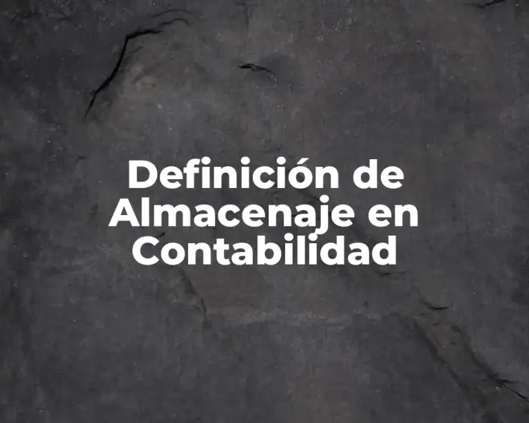 Definición de Almacenaje en Contabilidad