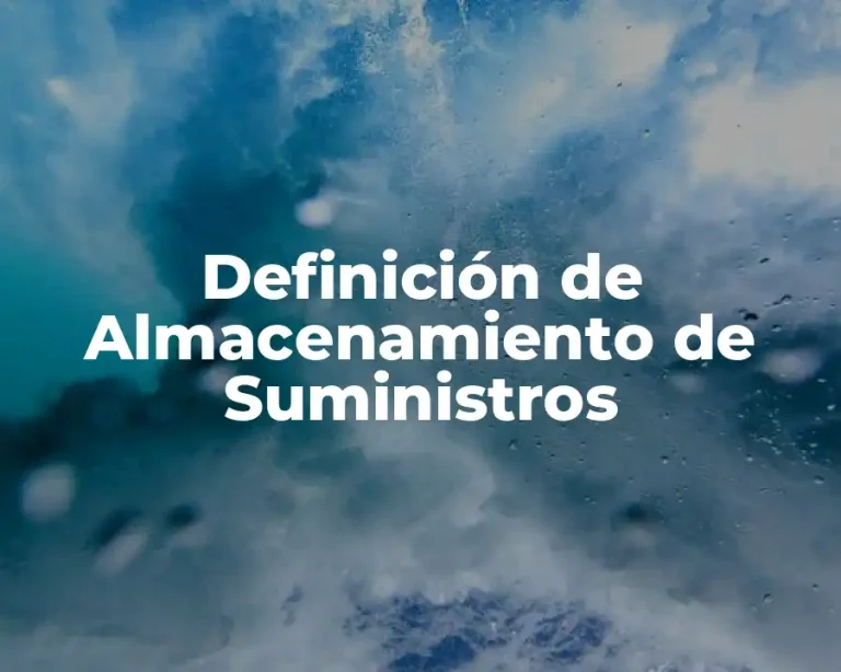 Definición de Almacenamiento de Suministros