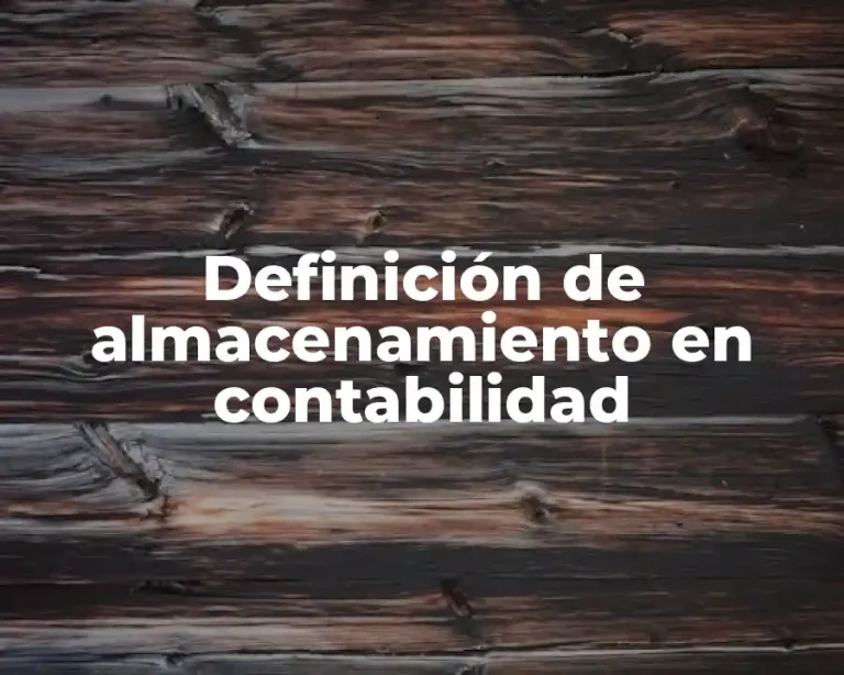 Definición de almacenamiento en contabilidad