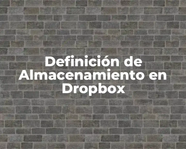 Definición de Almacenamiento en Dropbox