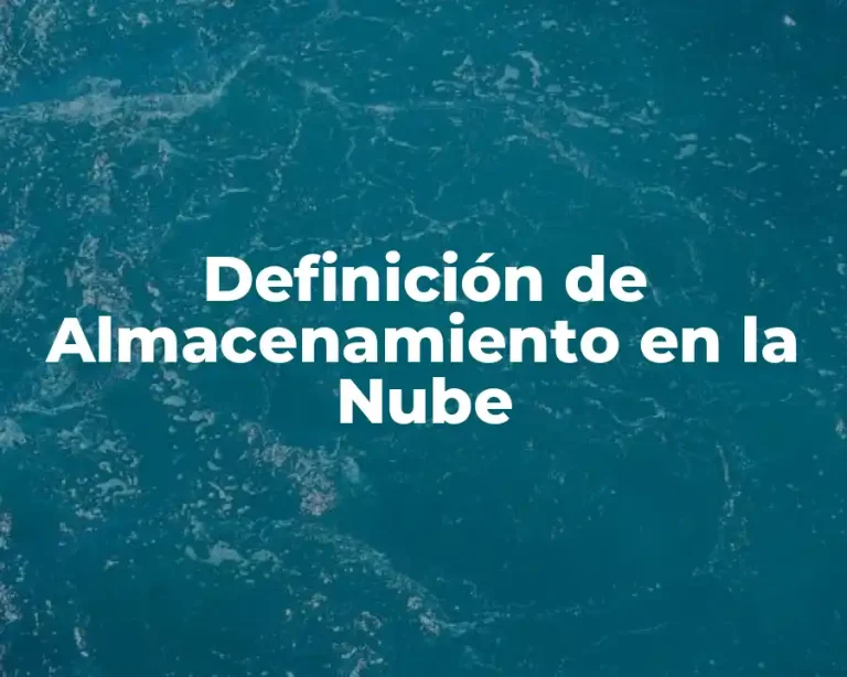 Definición de Almacenamiento en la Nube