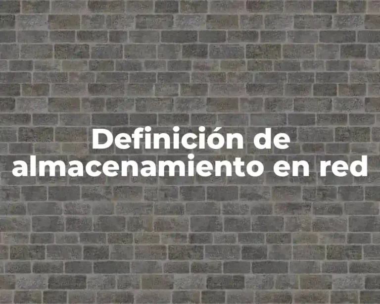 Definición de almacenamiento en red