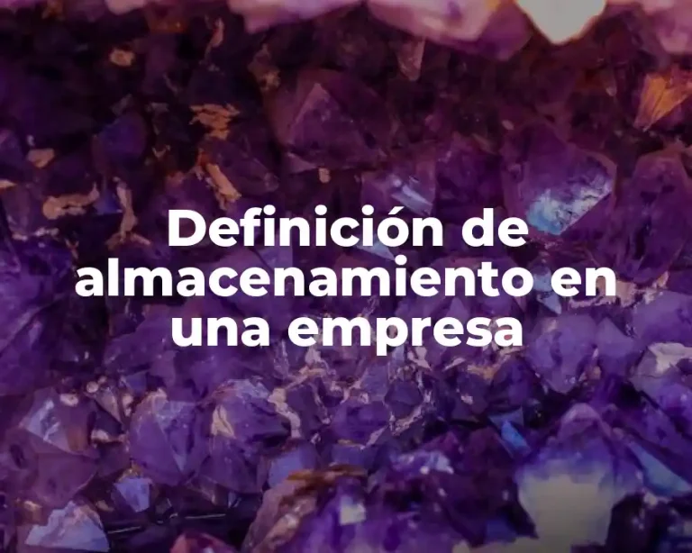 Definición de almacenamiento en una empresa