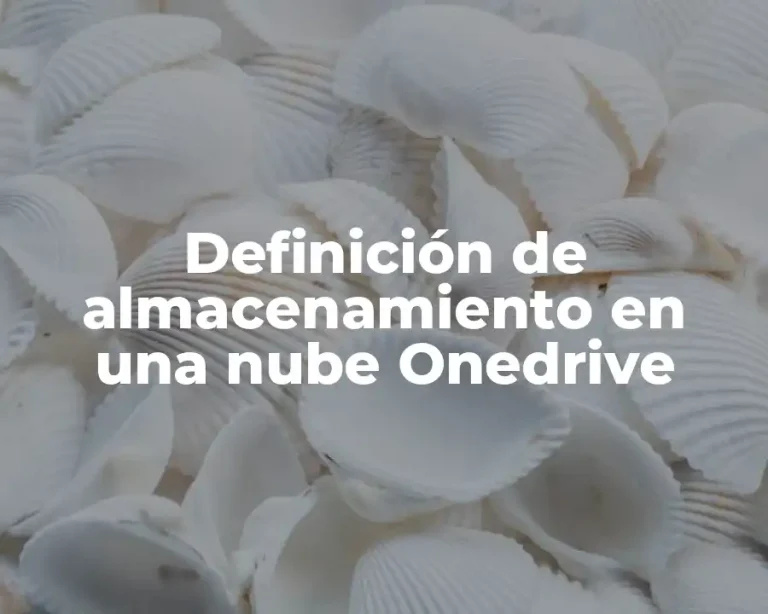 Definición de almacenamiento en una nube Onedrive