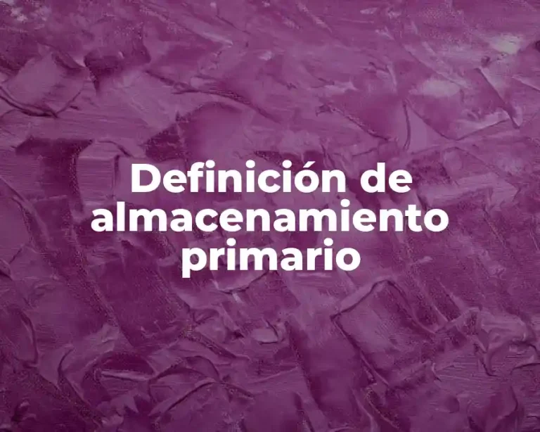Definición de almacenamiento primario