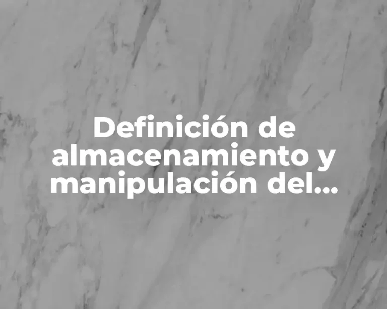 Definición de almacenamiento y manipulación del producto