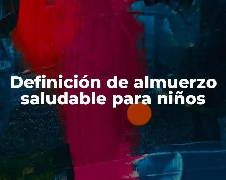 Definición de almuerzo saludable para niños