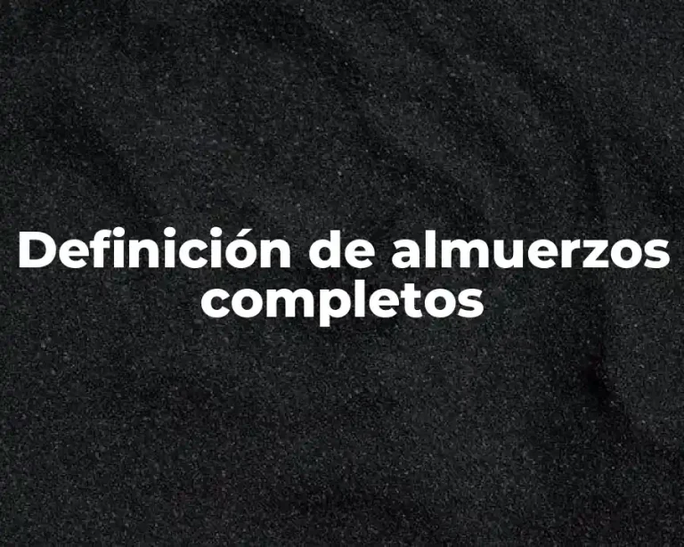 Definición de almuerzos completos