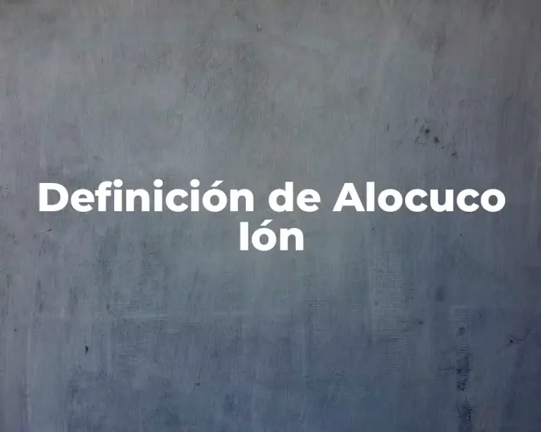 Definición de Alocuco Ión