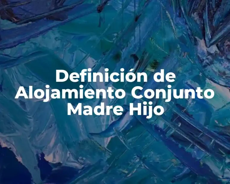 Definición de Alojamiento Conjunto Madre Hijo