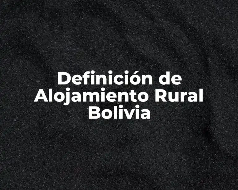 Definición de Alojamiento Rural Bolivia