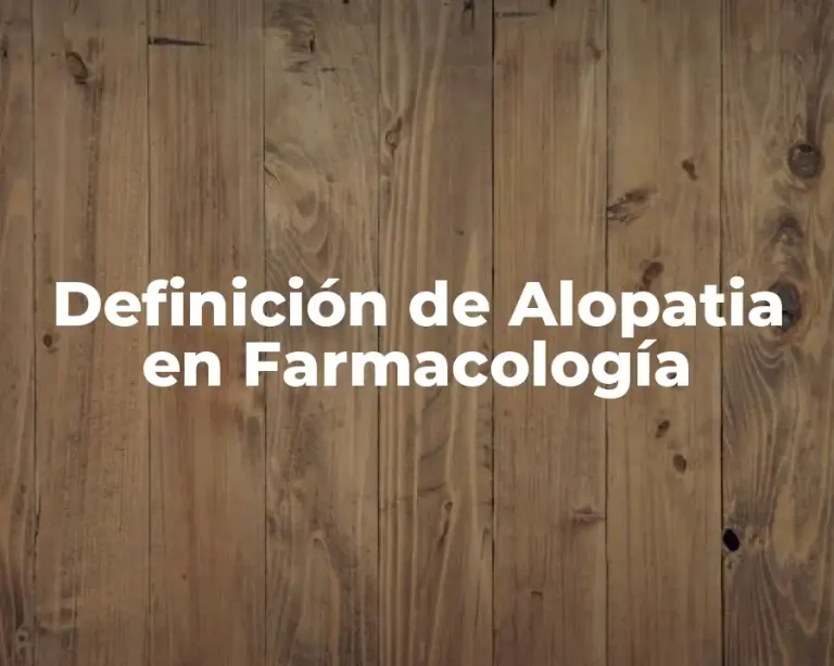 Definición de Alopatia en Farmacología