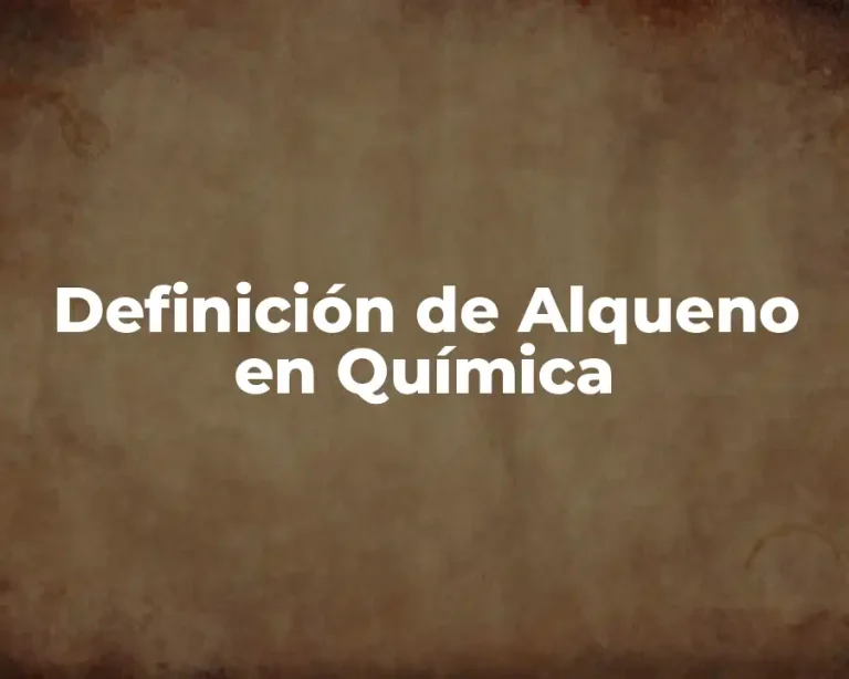Definición de Alqueno en Química