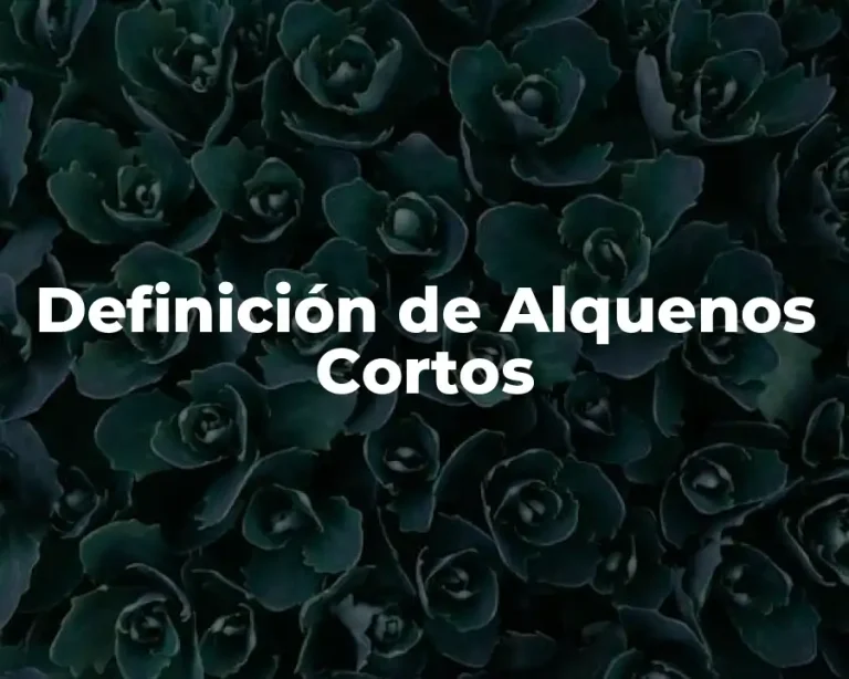 Definición de Alquenos Cortos