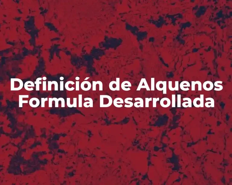 Definición de Alquenos Formula Desarrollada