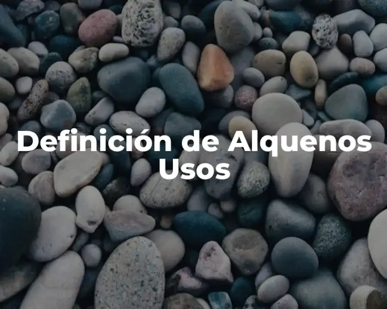Definición de Alquenos Usos