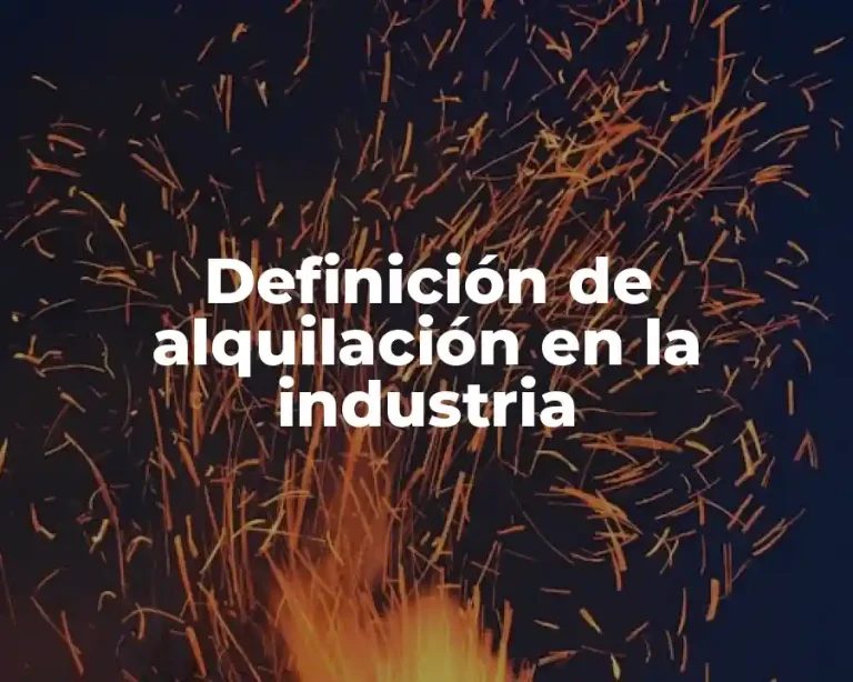 Definición de alquilación en la industria
