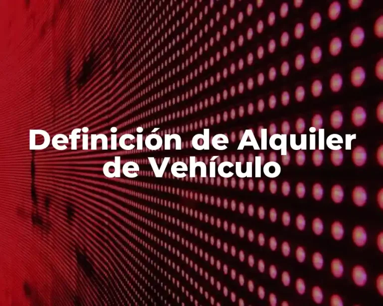 Definición de Alquiler de Vehículo