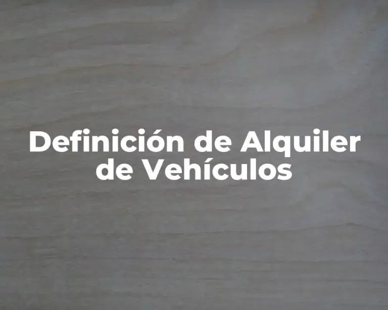 Definición de Alquiler de Vehículos