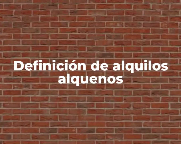 Definición de alquilos alquenos
